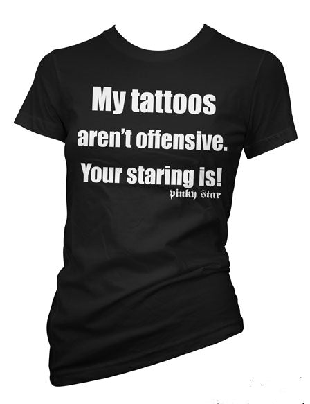 My Tattoos Aren't Offensive Tee