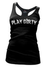 Play Dirty Tank Top